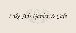 Lake Side Garden & Cafe – レイクサイドガーデン&カフェ –